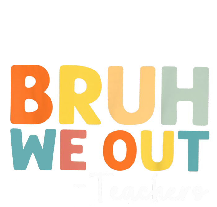 Vintage Bruh We Out Teachers Gift High Crown Mesh Back Trucker Hat