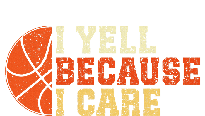 I Yell Because I Care Funny Basketball Fan Humor Dad Baby Bodysuit