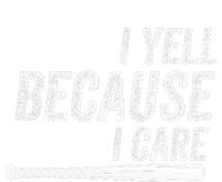 I Yell Because I Care Baseball Softball Dad Mom Cropped Pullover Crew