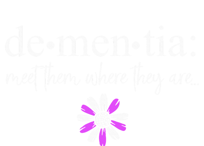 Dementia Meet Them Where They Are AlzheimerS Long Sleeve Shirt