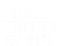 Lower Teacher Salaries Gift Hoodie