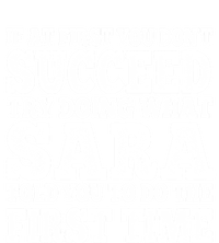 Funny Sara If At First You DonT Succeed Try Doing What Sara Gift T-Shirt