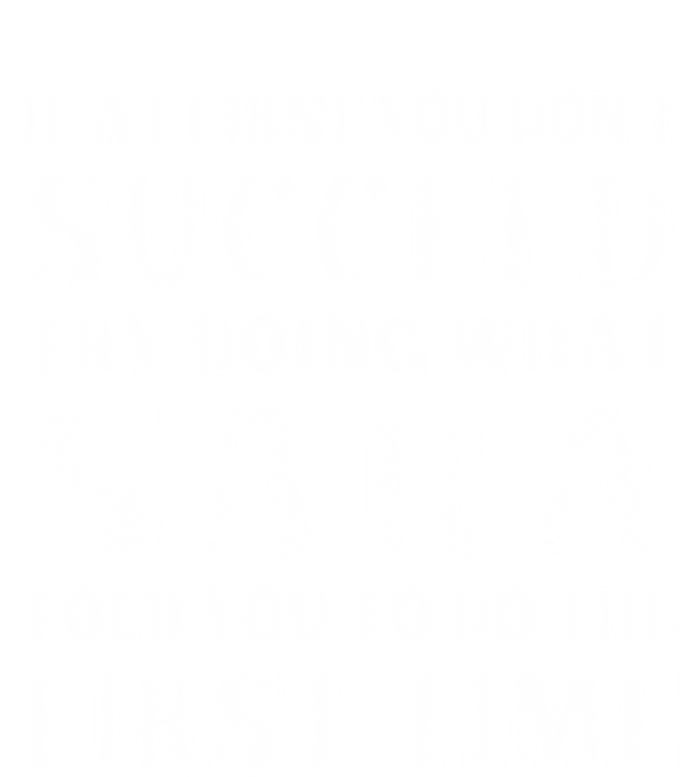 Funny Sara If At First You DonT Succeed Try Doing What Sara Gift T-Shirt