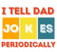 I Tell Dad Joke Periodically Funny FatherS Day 2024 Cool Gift Zip Tote Bag