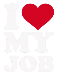 I love my job T-Shirt