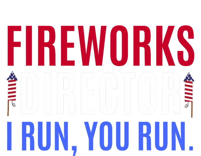 Funny 4th Of July Shirts Fireworks Director If I Run You Run T-Shirt