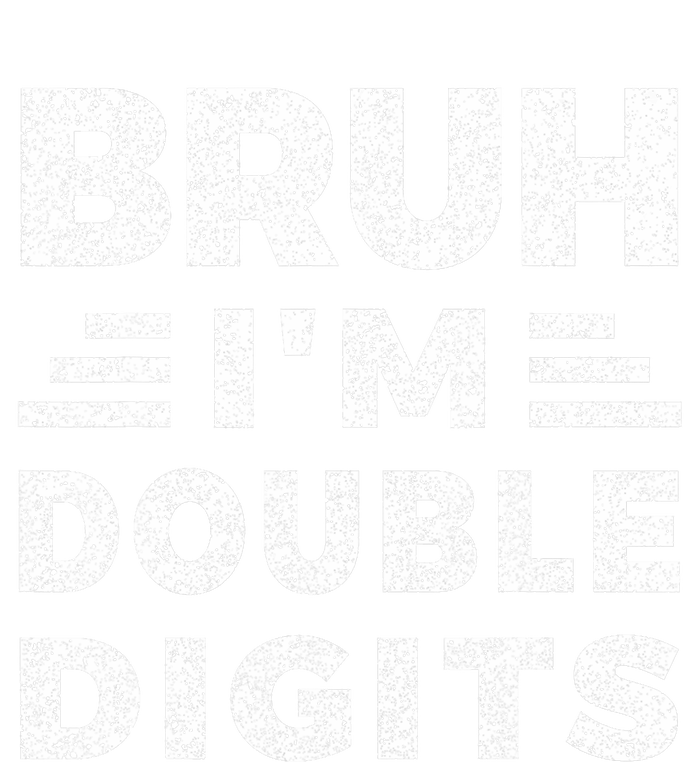 Bruh IM Double Digits Bruh ItS My 10th Birthday Women's T-Shirt