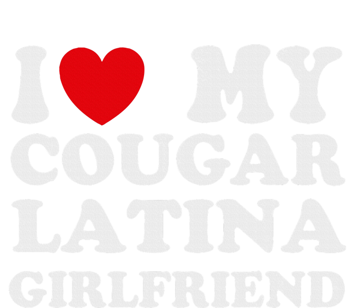 Cougar Latina Girlfriend I Love My Latina Cougar Girlfriend High Crown Mesh Back Trucker Hat