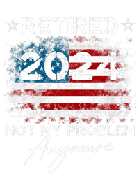 Vintage Retired 2024 Not My Problem Anymore American Flag T-Shirt