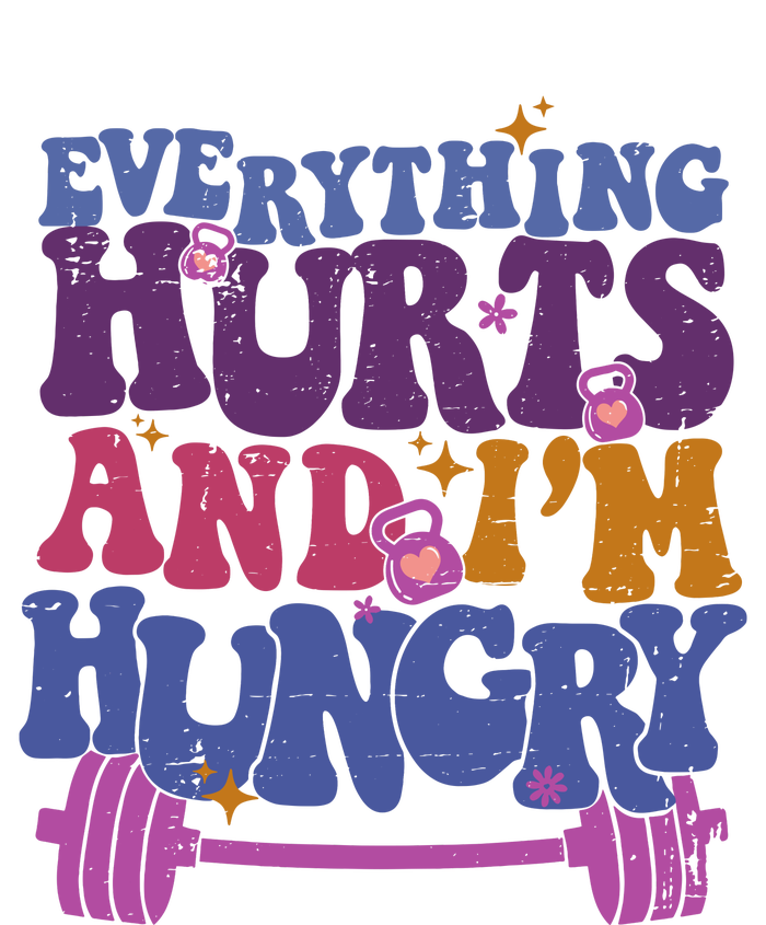 Everything Hurts IM Hungry Funny Workout T-Shirt