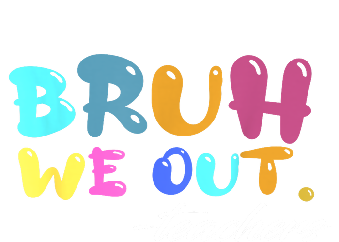 End Of School Year Summer Bruh We Out Teachers Gift Sweatshirt Cinch Pack Bag