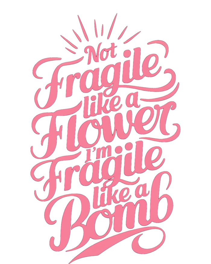 Not Fragile Like A Flower Im Fragile Like A Bomb Gift Valucap Bio-Washed Visor