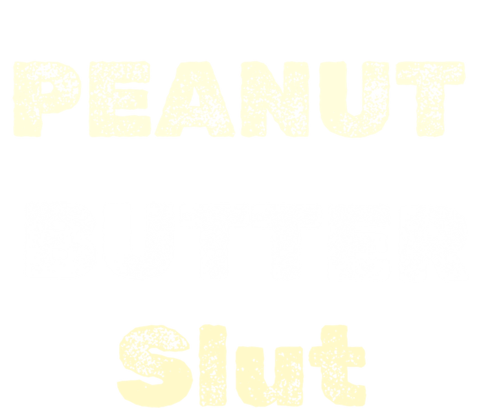 Peanut Butter Slut Food Lover Sarcastic Adult Humor Funny Cool Gift Women's Flannel Pajama Set