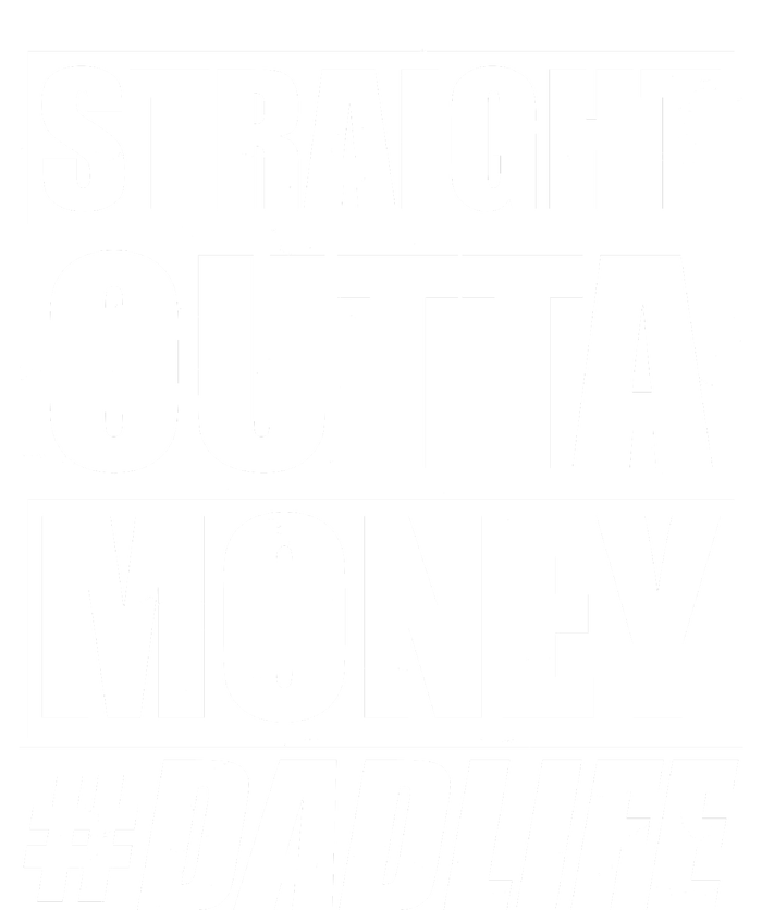 Funny Straight Outta Money #Dad Life Happy Fathers Day T-Shirt