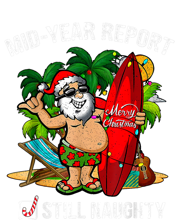 Mid Year Report Still Naughty Christmas In July Premium T-Shirt