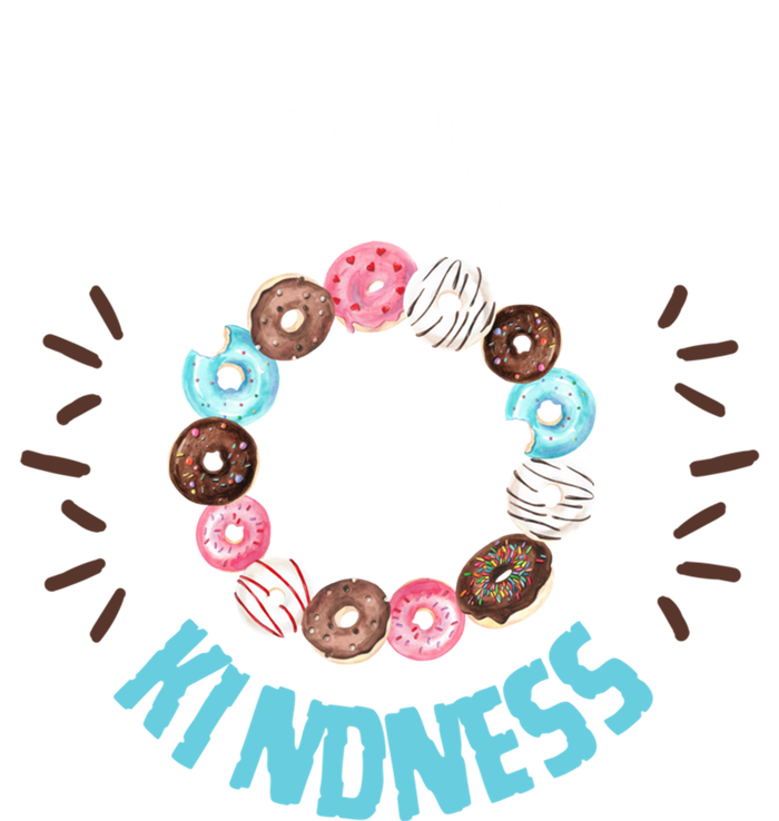 Donut Sprinkle Kindness Funny Doughnut Lover Great Gift Sweatshirt