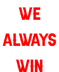 We Almost Always Almost Win Bumper Sticker