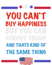 CanT Buy Happiness But You Can Convict Trump T-Shirt