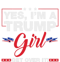 Yes IM A Trump Girl Get Over It Trump 2024 Election Quote T-Shirt