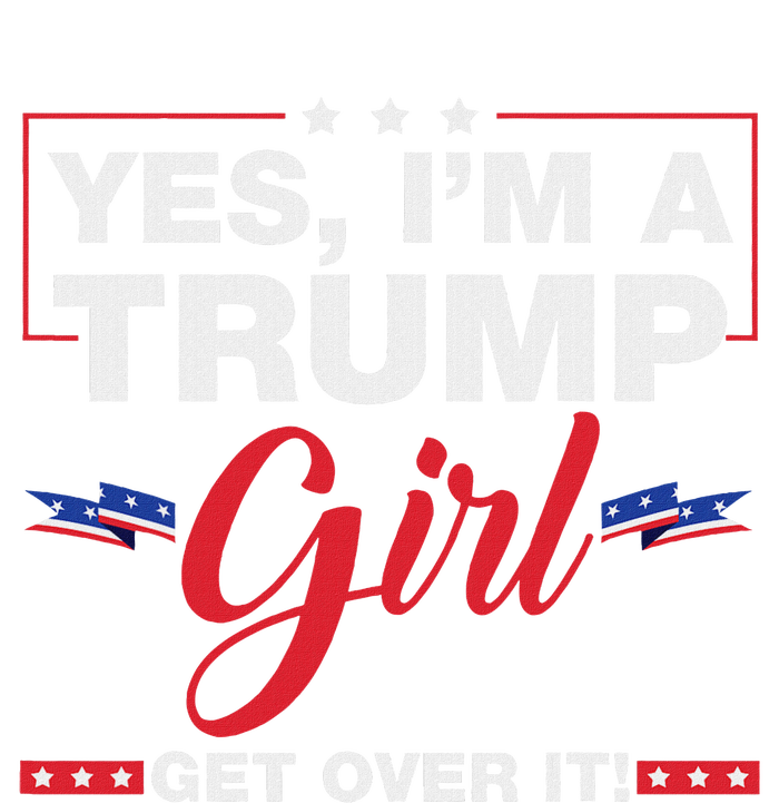 Yes IM A Trump Girl Get Over It Trump 2024 Election Quote T-Shirt