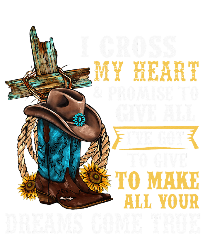 Cowgirl Boots & Hat I Cross My Heart Western Country T-Shirt