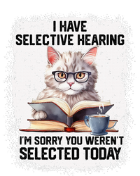 Funny I Have Selective Hearing You Werent Selected Cat Humor T-Shirt