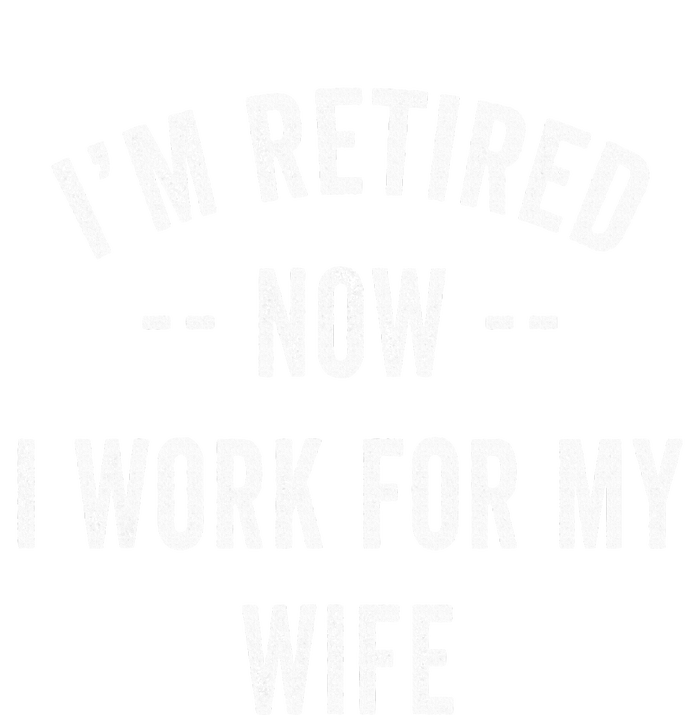 Im Retired Now I Work For My Wife I Have A New Job Women's Crop Top Tee