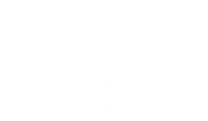 Ive Got A Phd In Rizzology Women's T-Shirt