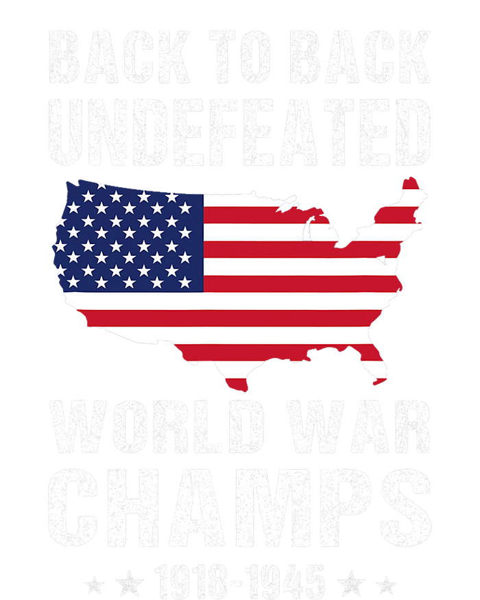 Back To Back Undefeated World War Champs American Patriotic T-Shirt