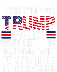 If You Still Hate Trump After This Biden Show Vote Trump T-Shirt