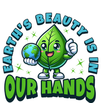 Earth’S Beauty Is In Our Hands Preservation Meaningful Gift T-Shirt