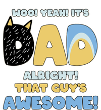 Fathers Day Woo Yeah Its Dad Alright That Guys Awesome Tall Hoodie