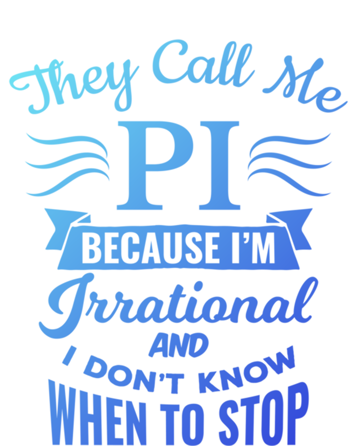 They Call Me Pi Symbol Pi Day Cute Funny Gift T-Shirt