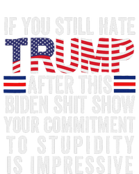 If You Still Hate Trump After This Biden Show Vote Trump Tie-Dye T-Shirt