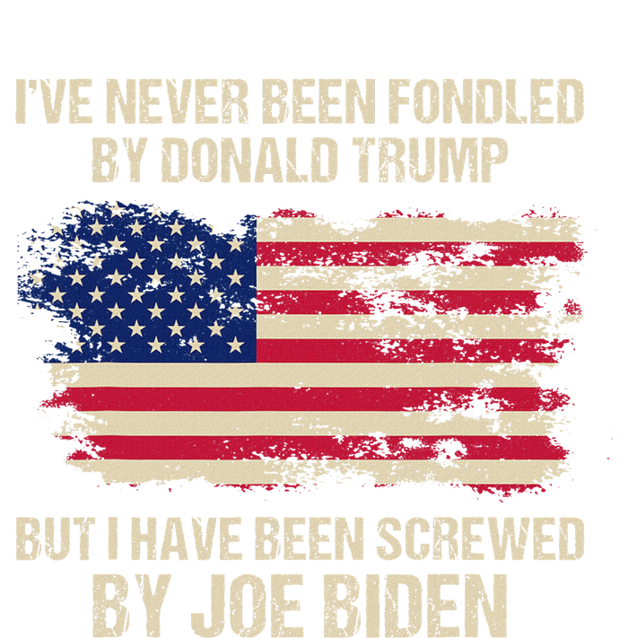 IVe Never Been Fondled By Donald Trump But Screwed By Biden T-Shirt