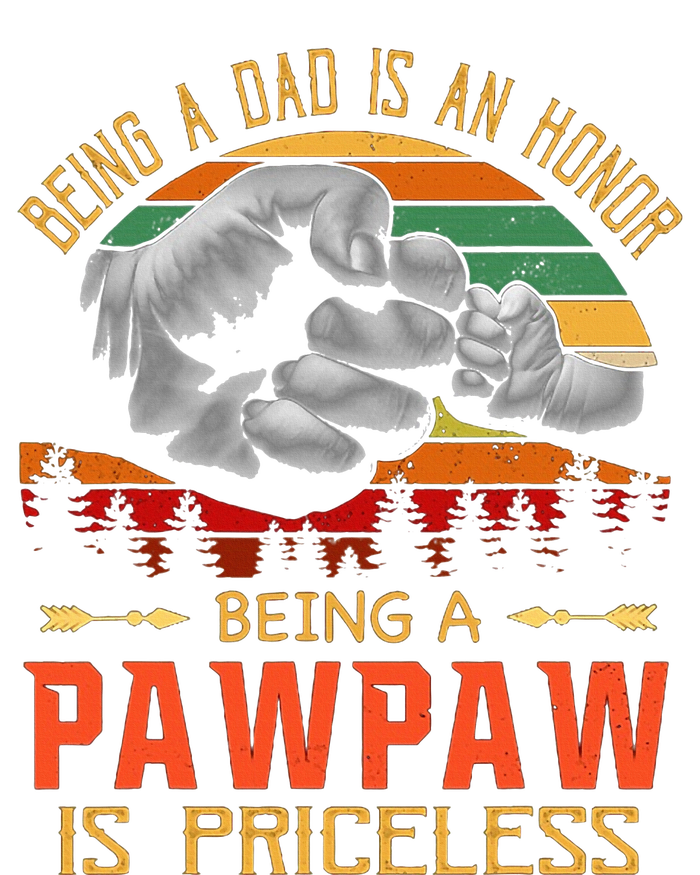 Being A Dad Is An Honor Being A Pawpaw Is Priceless T-Shirt