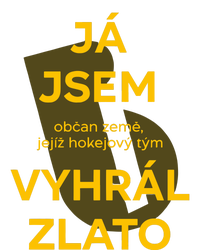 Ja Jsem Obcan Zeme Jejiz Hokejovy Tym Vyhral Zlato Women's T-Shirt