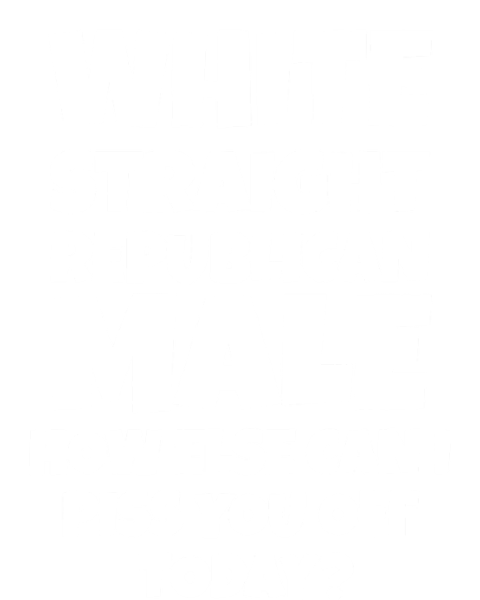 Straight White Male How Can I Piss You Off Today Tall Hoodie