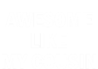 Awesome Like My Cousin T-Shirt