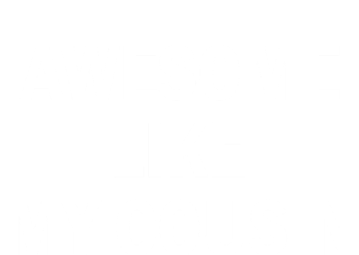 Awesome Like My Cousin T-Shirt