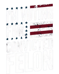 IM Voting For The Convicted Felon T-Shirt