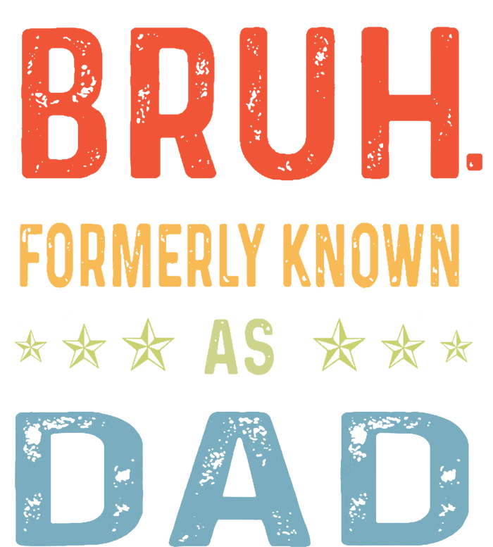 Bruh Formerly Known As Dad T-Shirt