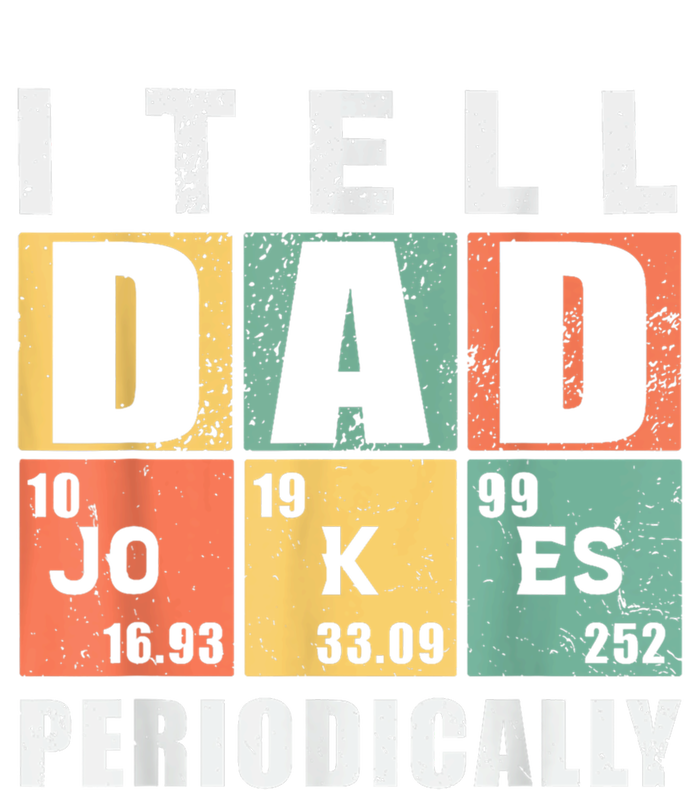 I Tell Dad Jokes Periodically Elet Vintage FatherS Day Gift T-Shirt