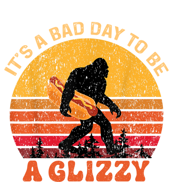 Funny It S A Bad Day To Be A Glizzy Bigfoot And Gift T-Shirt