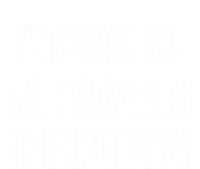 Rather Be Playing Lottery Funny Lotto Gift Gag Joke Ticket Gift T-Shirt