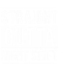 Straight Outta Night Shift Nurse Gift T-Shirt