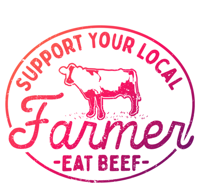 Support Your Local Farmer Eat Beef Great Gift T-Shirt