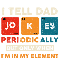 I Tell Dad Jokes Periodically Funny FatherS Day Gift T-Shirt