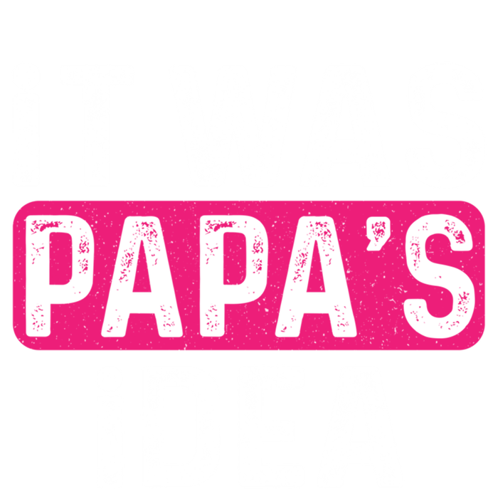 It Was PapaS Idea Funny Family Great Gift Ladies Long Sleeve Shirt