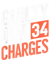 Donald Trump President 45 Guilty On All 34 Counts Charges Sweatshirt